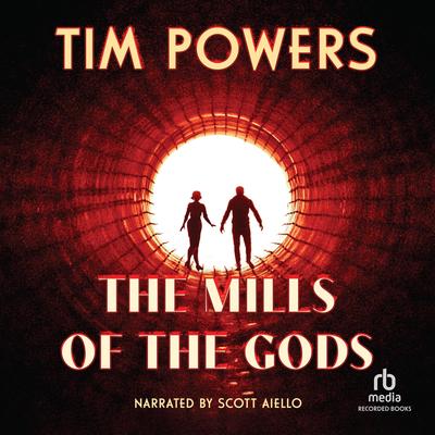 The Mills of the Gods by Tim Powers audiobook
