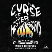 The Curse of Hester Gardens by  Tamika Thompson audiobook