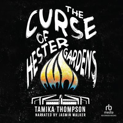 The Curse of Hester Gardens by Tamika Thompson audiobook