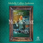 The Moonshine Women by  Michelle Collins Anderson audiobook