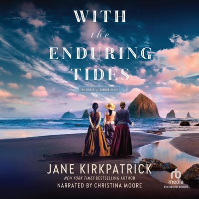 With the Enduring Tides by Jane Kirkpatrick audiobook