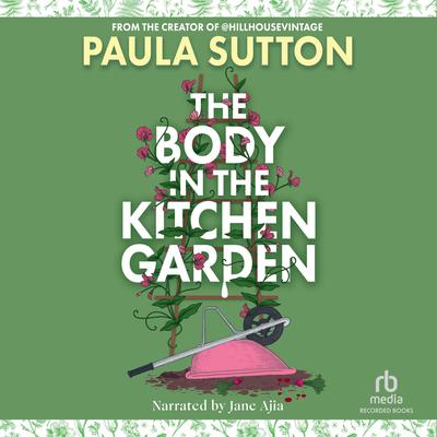 The Body in the Kitchen Garden by Paula Sutton audiobook
