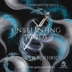 Unrelenting Winds by Melissa K. Roehrich audiobook