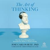 The Art of Thinking by  Jose Carlos Ruiz audiobook