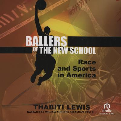 Ballers of the New School by Thabiti Lewis audiobook