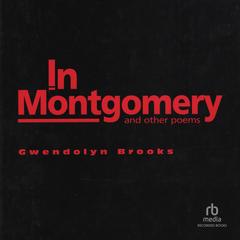 In Montgomery and Other Poems by Gwendolyn Brooks audiobook