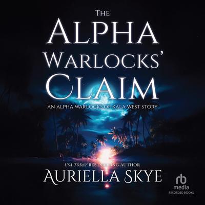 The Alpha Warlocks' Claim by Aurelia Skye audiobook