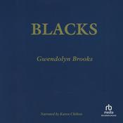Blacks by  Gwendolyn Brooks audiobook