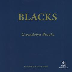 Blacks by Gwendolyn Brooks audiobook