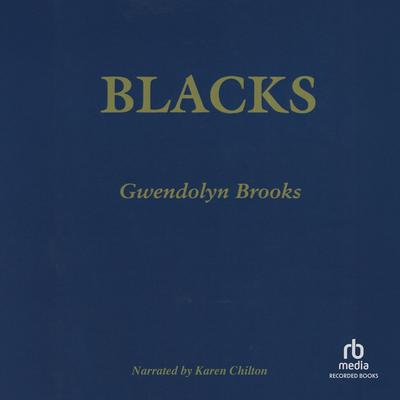 Blacks by Gwendolyn Brooks audiobook