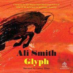 Glyph by Ali Smith audiobook