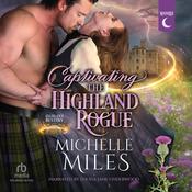 Captivating the Highland Rogue by  Michelle Miles audiobook