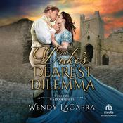 The Duke’s Dangerous Dilemma: Cassie's Story by  Wendy LaCapra audiobook