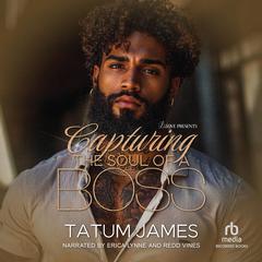 Capturing the Soul of a Boss by Tatum James audiobook