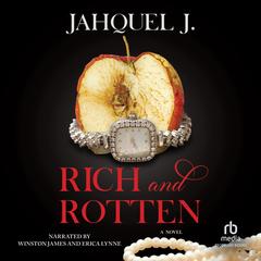 Rich and Rotten by Jahquel J. audiobook