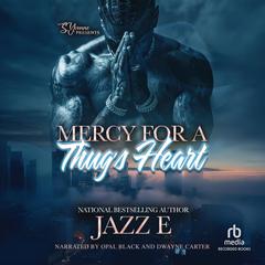 Mercy for a Thug's Heart by Jazz E audiobook