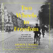 Two Wheels to Freedom by  Arthur J. Magida audiobook