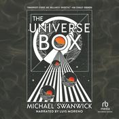 The Universe Box by  Michael Swanwick audiobook