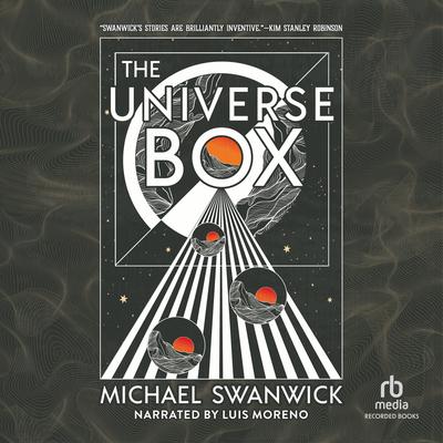 The Universe Box by Michael Swanwick audiobook