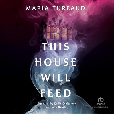 This House Will Feed by Marie Tureaud audiobook