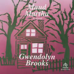 Maud Martha by Gwendolyn Brooks audiobook