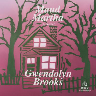 Maud Martha by Gwendolyn Brooks audiobook