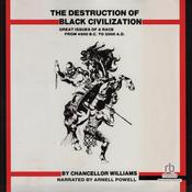 The Destruction of Black Civilization by  Chancellor Williams audiobook