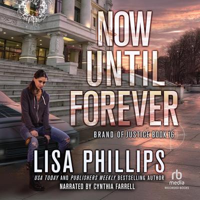 Now Until Forever by Lisa Phillips audiobook