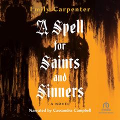 A Spell for Saints and Sinners by Emily Carpenter audiobook