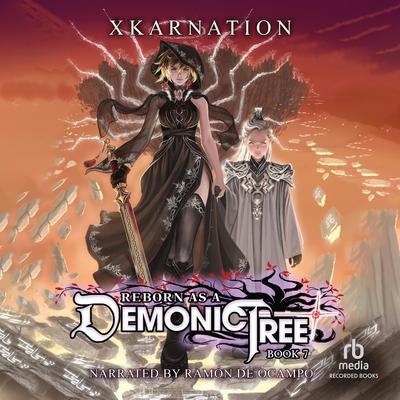 Reborn as a Demonic Tree 7 by XKARNATION audiobook