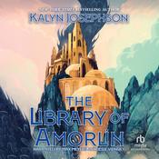 The Library of Amorlin by  Kalyn Josephson audiobook