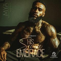 His Secure Embrace by Mya  audiobook