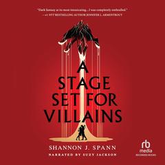 A Stage Set for Villains by Shannon J. Spann audiobook