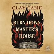 Burn Down Master's House by  Clay Cane audiobook