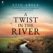 A Twist in the River by  Stig Abell audiobook