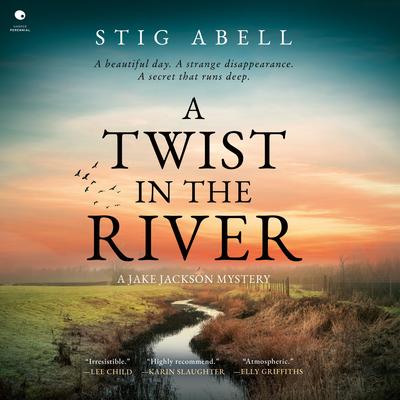 A Twist in the River by Stig Abell audiobook