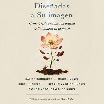 Diseñadas a Su imagen by Miguel Núñez Dr. audiobook