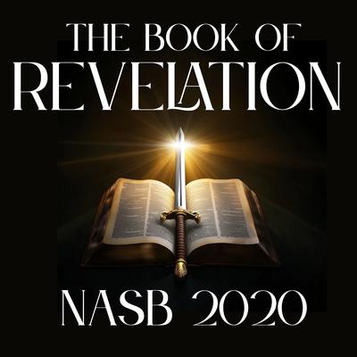 The Book of Revelation: NASB 2020 by New American Standard Bible audiobook