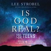 Is God Real? for Teens by  Lee Strobel audiobook