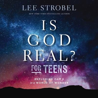 Is God Real? for Teens by Lee Strobel audiobook