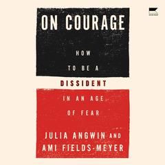 On Courage by Julia Angwin audiobook