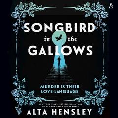 Songbird in the Gallows by Alta Hensley audiobook