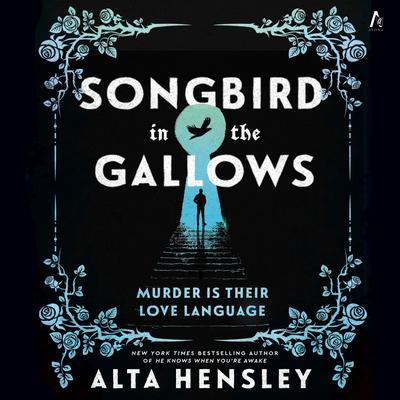 Songbird in the Gallows by Alta Hensley audiobook