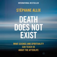 Death Does Not Exist by Stéphane Allix audiobook