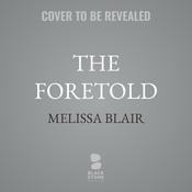 The Foretold by  Melissa Blair audiobook