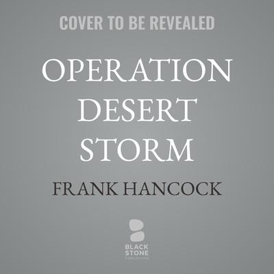 Operation Desert Storm by Frank Hancock audiobook