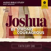 Joshua: Audio Bible Studies by  Faith Eury Cho audiobook