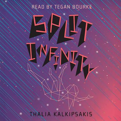 Split Infinity by Thalia Kalkipsakis audiobook