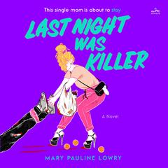 Last Night Was Killer by Mary Pauline Lowry audiobook