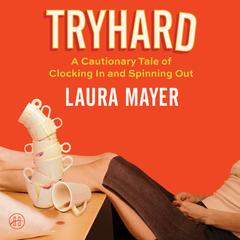 Tryhard by Laura Mayer audiobook